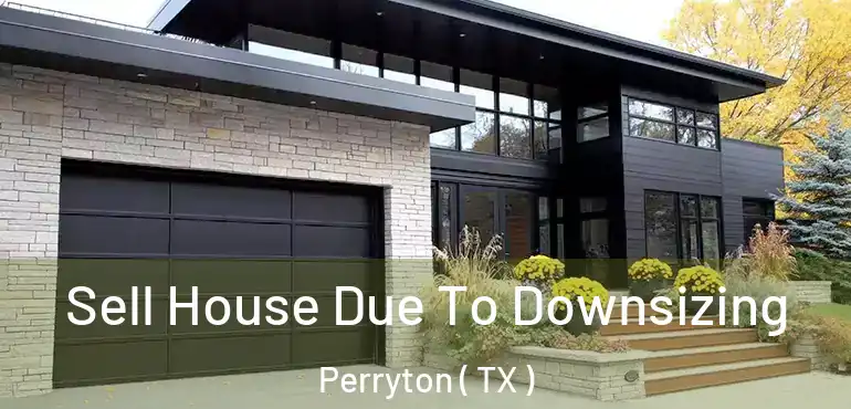  Sell House Due To Downsizing Perryton ( TX )