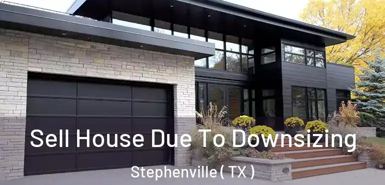  Sell House Due To Downsizing Stephenville ( TX )