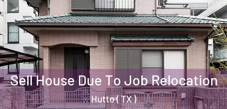  Sell House Due To Job Relocation Hutto ( TX )