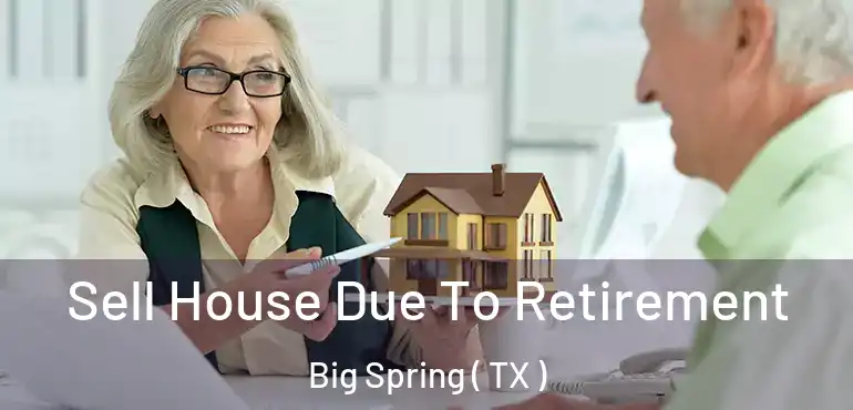  Sell House Due To Retirement Big Spring ( TX )