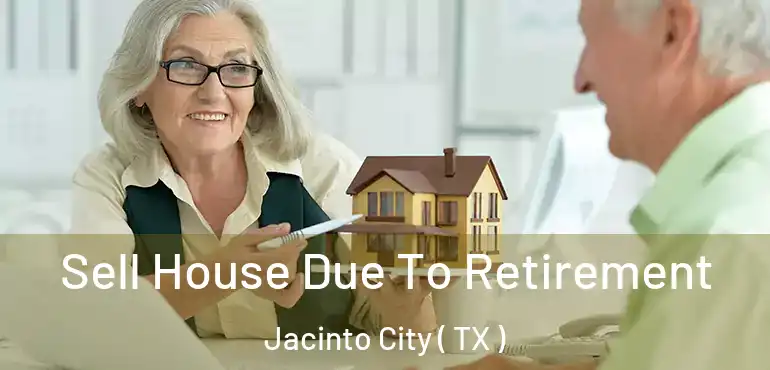  Sell House Due To Retirement Jacinto City ( TX )