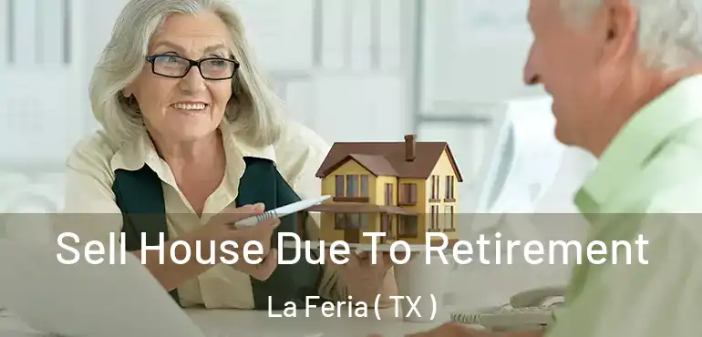  Sell House Due To Retirement La Feria ( TX )