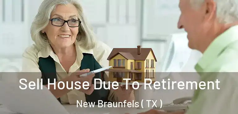  Sell House Due To Retirement New Braunfels ( TX )