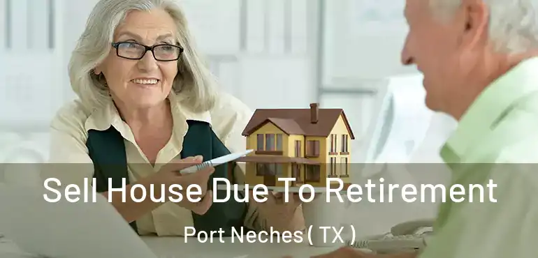  Sell House Due To Retirement Port Neches ( TX )