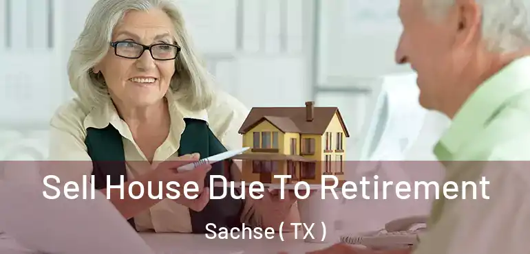  Sell House Due To Retirement Sachse ( TX )