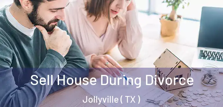  Sell House During Divorce Jollyville ( TX )