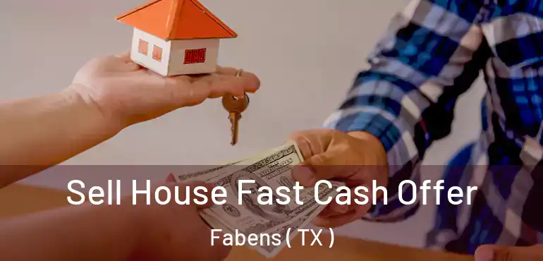  Sell House Fast Cash Offer Fabens ( TX )
