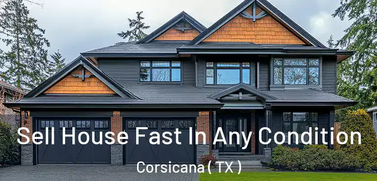  Sell House Fast In Any Condition Corsicana ( TX )