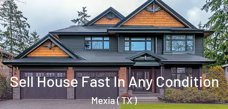  Sell House Fast In Any Condition Mexia ( TX )