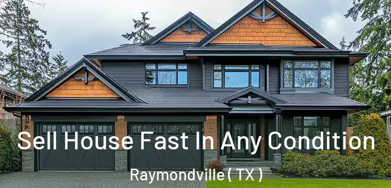  Sell House Fast In Any Condition Raymondville ( TX )