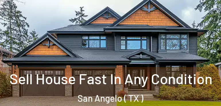  Sell House Fast In Any Condition San Angelo ( TX )