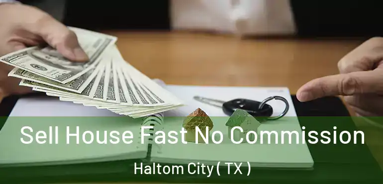  Sell House Fast No Commission Haltom City ( TX )