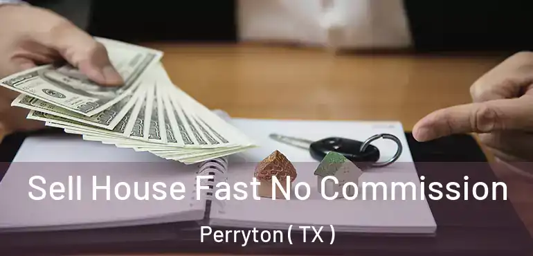  Sell House Fast No Commission Perryton ( TX )