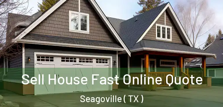  Sell House Fast Online Quote Seagoville ( TX )