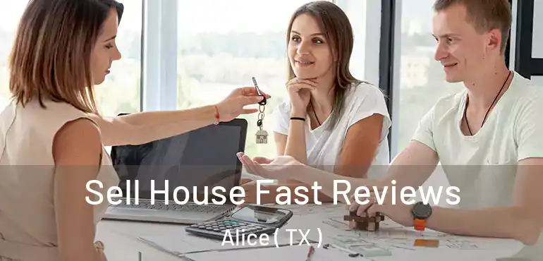  Sell House Fast Reviews Alice ( TX )