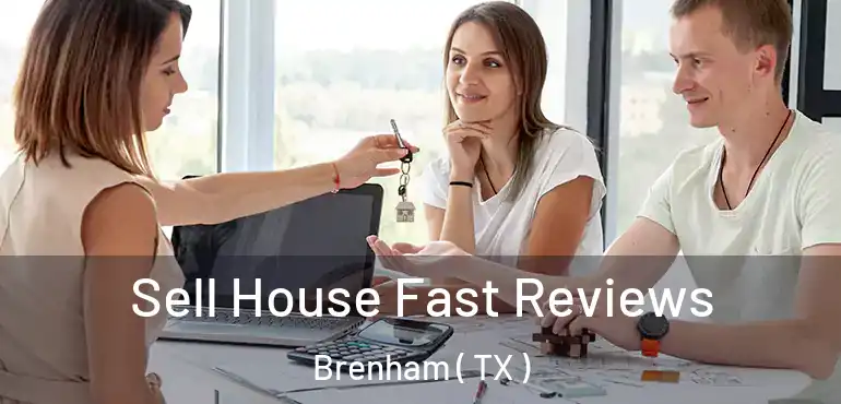  Sell House Fast Reviews Brenham ( TX )