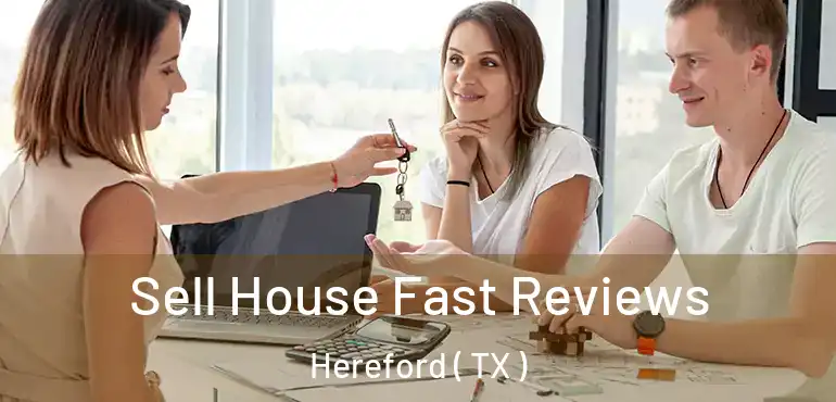  Sell House Fast Reviews Hereford ( TX )