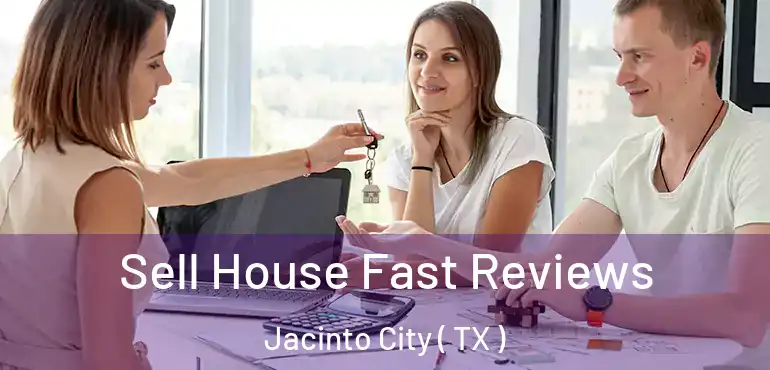  Sell House Fast Reviews Jacinto City ( TX )