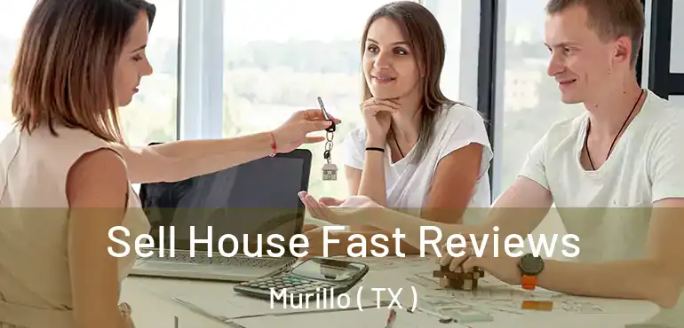  Sell House Fast Reviews Murillo ( TX )
