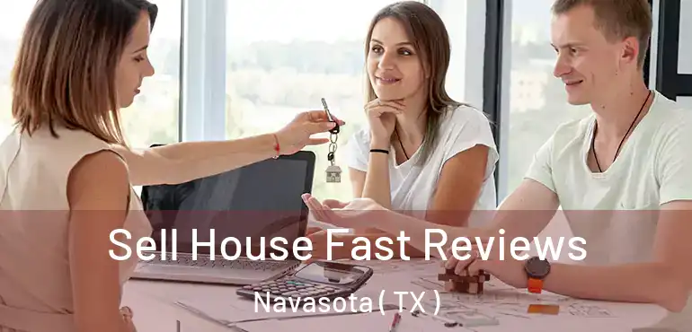  Sell House Fast Reviews Navasota ( TX )