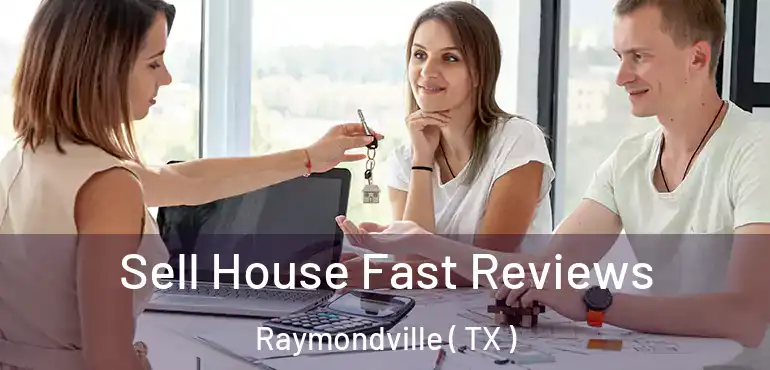  Sell House Fast Reviews Raymondville ( TX )