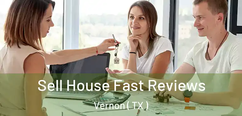  Sell House Fast Reviews Vernon ( TX )