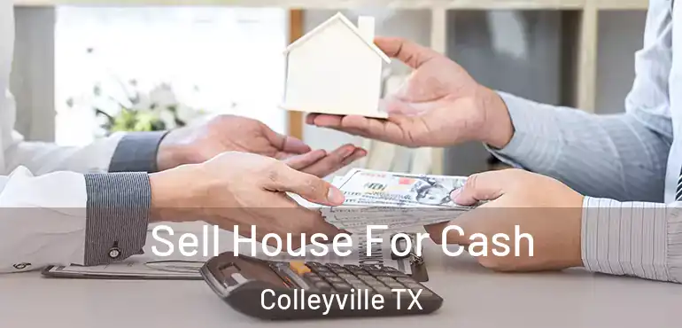 Sell House For Cash Colleyville TX