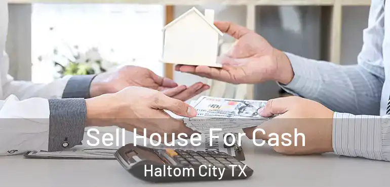  Sell House For Cash Haltom City TX
