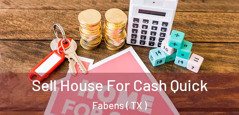  Sell House For Cash Quick Fabens ( TX )