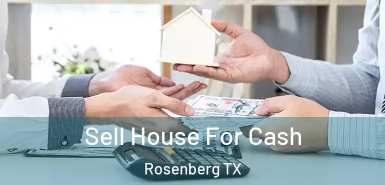  Sell House For Cash Rosenberg TX