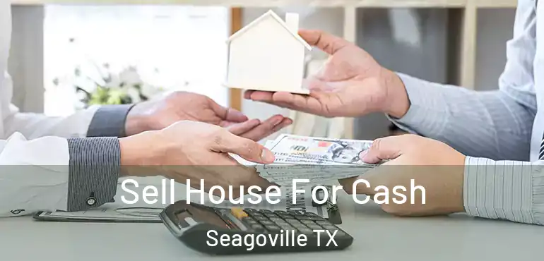  Sell House For Cash Seagoville TX