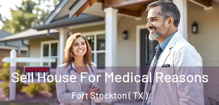  Sell House For Medical Reasons Fort Stockton ( TX )