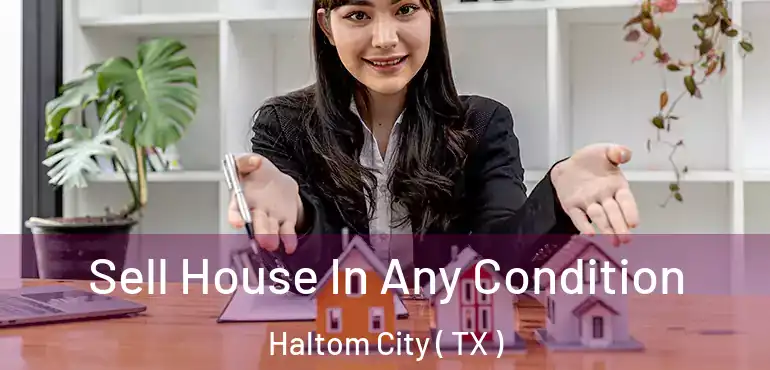  Sell House In Any Condition Haltom City ( TX )