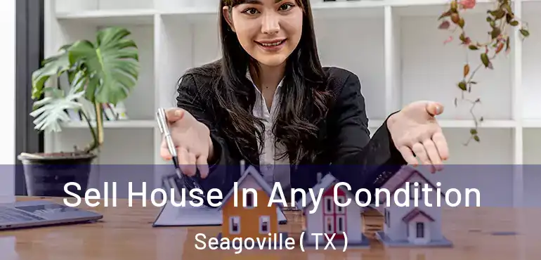  Sell House In Any Condition Seagoville ( TX )