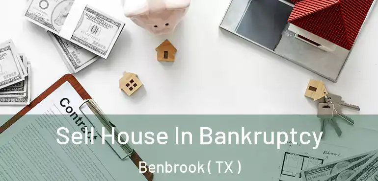  Sell House In Bankruptcy Benbrook ( TX )