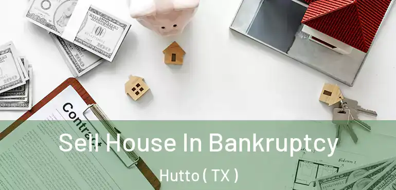  Sell House In Bankruptcy Hutto ( TX )