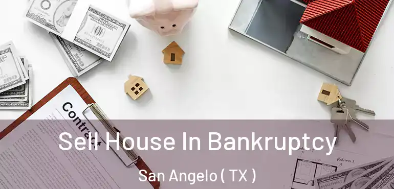  Sell House In Bankruptcy San Angelo ( TX )