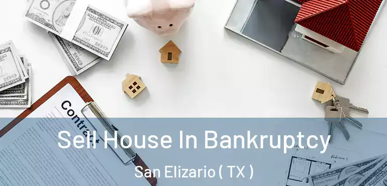  Sell House In Bankruptcy San Elizario ( TX )