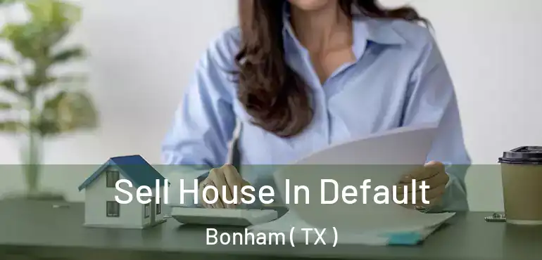  Sell House In Default Bonham ( TX )