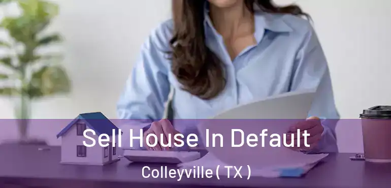  Sell House In Default Colleyville ( TX )