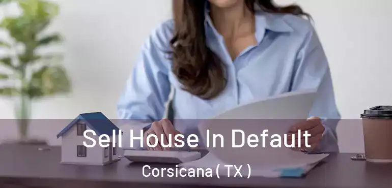  Sell House In Default Corsicana ( TX )