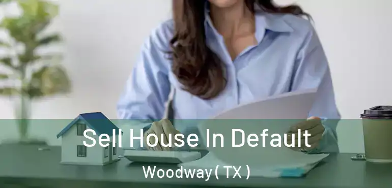  Sell House In Default Woodway ( TX )