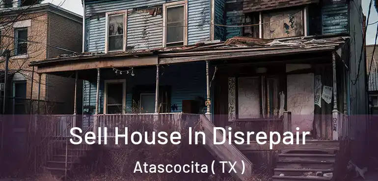  Sell House In Disrepair Atascocita ( TX )