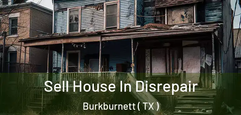  Sell House In Disrepair Burkburnett ( TX )