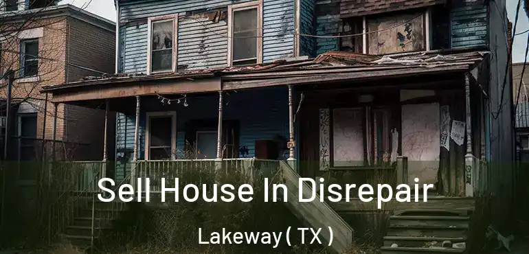  Sell House In Disrepair Lakeway ( TX )