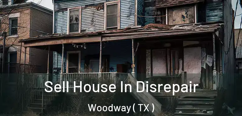  Sell House In Disrepair Woodway ( TX )