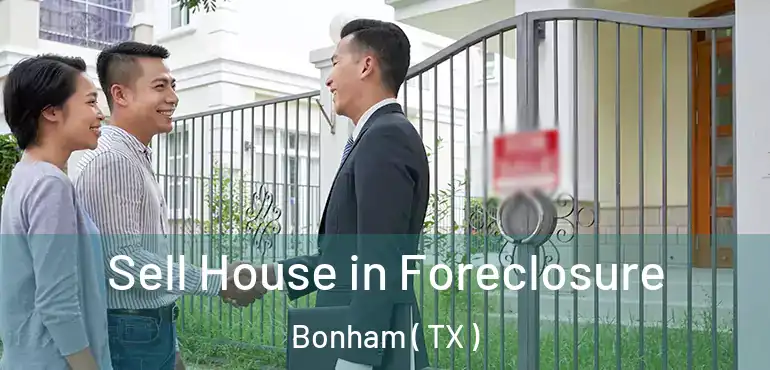  Sell House in Foreclosure Bonham ( TX )