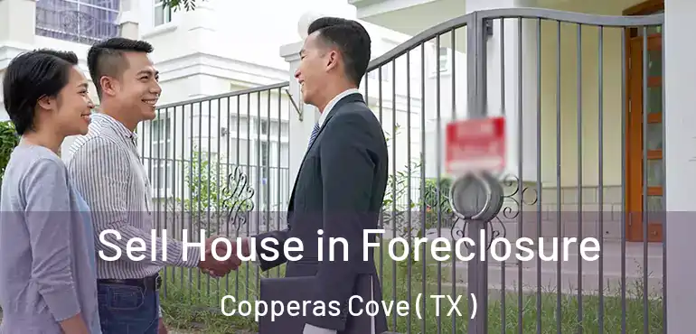 Sell House in Foreclosure Copperas Cove ( TX )