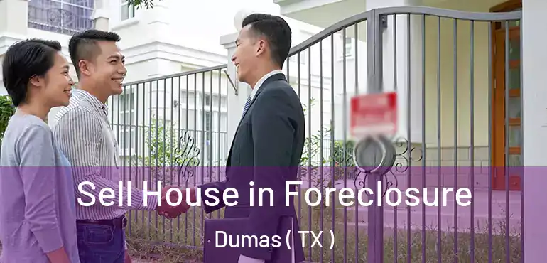  Sell House in Foreclosure Dumas ( TX )