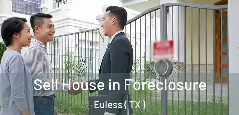  Sell House in Foreclosure Euless ( TX )